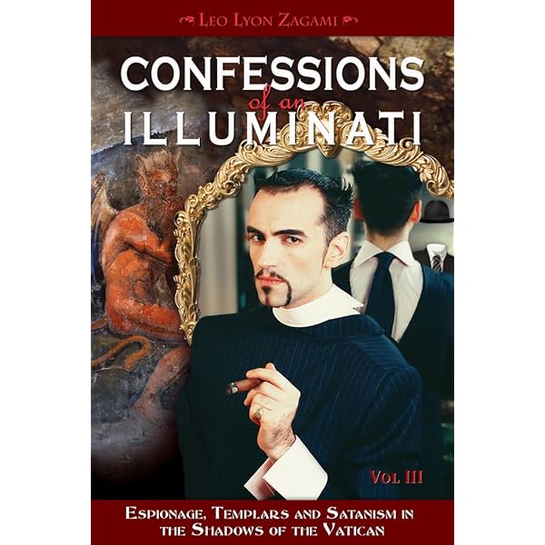 Confessions of an Illuminati, Volume I: The Whole Truth About the